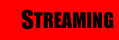 Streaming